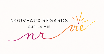 Nouveaux Regards sur la Vie